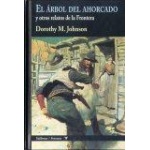 El árbol del ahorcado y otros relatos de la Frontera de Dorothy M. Johnson