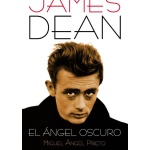 JAMES DEAN El Ángel Oscuro de  Miguel Ángel Prieto