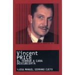 Lo Esencial de ... VINCENT PRICE El Terror a Cara Descubierta de  José Manuel Serrano Cueto