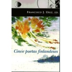 Cinco poetas finlandeses / Edición de Francisco J. Uriz