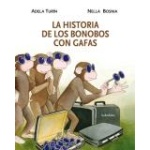 LA HISTORIA DE LOS BONOBOS CON GAFAS / TURIN, ADELA / BOSNIA, NELLA