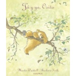 TU Y YO OSITO (2ª EDICION) / WADDELL, MARTIN / FIRTH, BARBARA