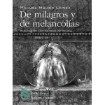DE MILAGROS Y DE MELANCOLIAS / MUJICA LAINEZ, MANUEL