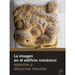 IMAGEN EN EL EDIFICIO ROMANICO, LA/ESPACIOS Y DISCURSOS VISUALES / VV.AA.