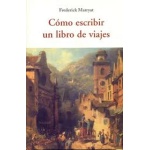 CÓMO ESCRIBIR UN LIBRO DE VIAJES / MARRYAT, FREDERICK