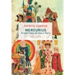 MERCURIUS/O EL MATRIMONIO DE CIELO Y TIERRA / HARPUR, PATRICK