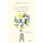 EL HOMBRECITO VESTIDO DE GRIS Y OTROS CUENTOS / WENSELL, ULISES / ALONSO, FERNANDO