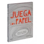 JUEGA CON PAPEL ENROLLA.RASGA.DOBLE.RECORTA / CROOK, LYDIA