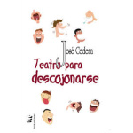 TEATRO PARA DESCOJONARSE / CEDENA SANCHEZ-CABEZUDO, JOSE