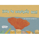 ¿QUÉ TE GUSTARÍA SER? / PAPINI, ARIANNA