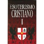 ESOTERISMO CRISTIANO I LOS TEMPLARIOS,DANTE,EL GRIAL,SAN BERNARDO / GUENON, RENE