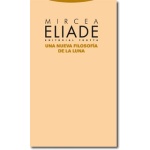Una nueva filosofía de la luna / Mircea Eliade
