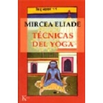 TECNICAS DEL YOGA / MIRCEA ELIADE
