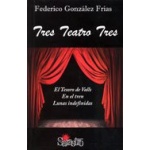 TRES TEATRO TRES / FEDERICO GONZÁLEZ FRIAS