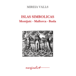ISLAS SIMBOLICAS/MONTJUIC-MALLORCA-BUDA / MIREIA VALLS