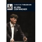 MI VIDA CON WAGNER / THIELEMANN, CHRISTIAN