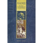 WAGNER SU VIDA Y LOS ARGUMENTOS OPERAS / BARQUET, NICOLAS