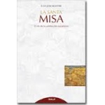 LA SANTA MISA/EL RITO DE LA CELEBRACION EUCARISTICA / SILVESTRE VALOR, JUAN JOSE