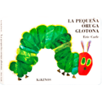 LA PEQUEÑA ORUGA GLOTONA / CARLE, ERIC