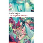 LOS ÁNGELES SALVAJES / JOSÉ OVEJERO