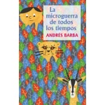 LA MICROGUERRA DE TODOS LOS TIEMPOS / BARBA, ANDRES
