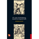 EL CASO SCHONBERG -NACIMIENTO DE LA VANGUARDIA MUSICAL- / BUCH, ESTEBAN