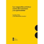 LAS VANGUARDIAS ARTISTICAS A LA LUZ DEL ESOTERISMO Y LA ESPIRITUALIDAD / CIRLOT, LOURDES MANONELLES, LAIA