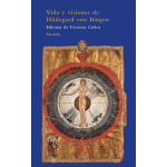 VIDA Y VISIONES DE HILDEGARD VON BINGEN /  MARIA VICTORIA CIRLOT  VALENZUELA