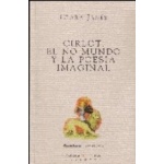 CIRLOT EL NO MUNDO Y LA POESIA IMAGINAL / JANES, CLARA
