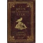 LA JOVEN QUE NO PODIA LEER / HARDING, JOHN