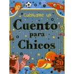 CUENTAME UN CUENTO PARA CHICOS CON 20 ORIGINALES CUENTOS / VV.AA.