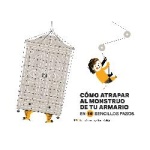 COMO ATRAPAR AL MONSTRUO DE TU ARMARIO EN 10 SENCILLOS PASOS / GAMERO, LAURA/ CALLEJON, MANU