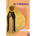 VE Y PREDICA/LA PREDICACION DOMINICANA EN LOS SIGLOS XIII Y XXI / MARTINEZ DIAZ, FELICISIMO