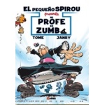EL PEQUEÑO SPIROU /MI PROFE DE ZUMBA / TOME, PHILIPPE / JANRY