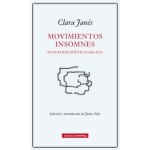 MOVIMIENTOS INSOMNES/ANTOLOGIA POETICA 1964-2014 / JANES, CLARA / SILES, JAIME