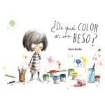 ¿DE QUÉ COLOR ES UN BESO?  / BONILLA, ROCIO