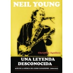 NEIL YOUNG/UNA LEYENDA DESCONOCIDA / AGUILERA, CHRISTIAN