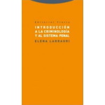 INTRODUCCION A LA CRIMINOLOGIA Y AL SISTEMA PENAL / LARRAURI, ELENA