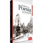 TODO ES POESIA EN GRANADA PANORAMA POETICO (2000-2015) / VV. AA.