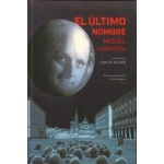 EL ULTIMO NOMBRE+DVD / LAHUERTA, VICTOR /LABORDETA SUBIAS, MIGUEL/ ALFARO, EMILIO /CALVO CARILLA, JOSE LUIS