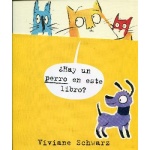 ¿HAY UN PERRO EN ESTE LIBRO? / SCHWARZ, VIVIANE