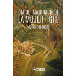 DIARIO IMAGINARIO DE LA MUJER TIGRE / ZARAGOZA, MARIA
