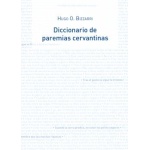 DICCIONARIO DE PAREMIAS CERVANTINAS / BIZZARRI, HUGO O.