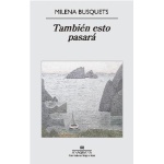 TAMBIEN ESTO PASARA / BUSQUETS TUSQUETS, MILENA
