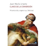CLAVES DE LA CONVERSION MISERICORDIA,ESPERANZA,FIDELIDAD / URIARTE GOIRICELAYA, JUAN MARI