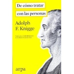 DE CÓMO TRATAR CON LAS PERSONAS / KNIGGE, ADOLPH FREIHERR
