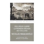 DISCURSOS SOBRE LA PRIMERA DECADA DE TITO LIVIO  / MAQUIAVELO, NICOLAS
