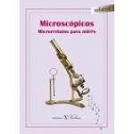 MICROSCOPICOS MICRORRELATOS PARA NIÑ@S / VV. AA.