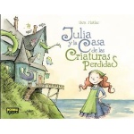 JULIA Y LA CASA DE LAS CRIATURAS PERDIDAS / HATKE, BEN