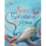 SERES FANTASTICOS DEL AGUA/CUENTOS IMPRESCINDIBLES / DOMINGO, CARMEN  / WIMMER, SONJA